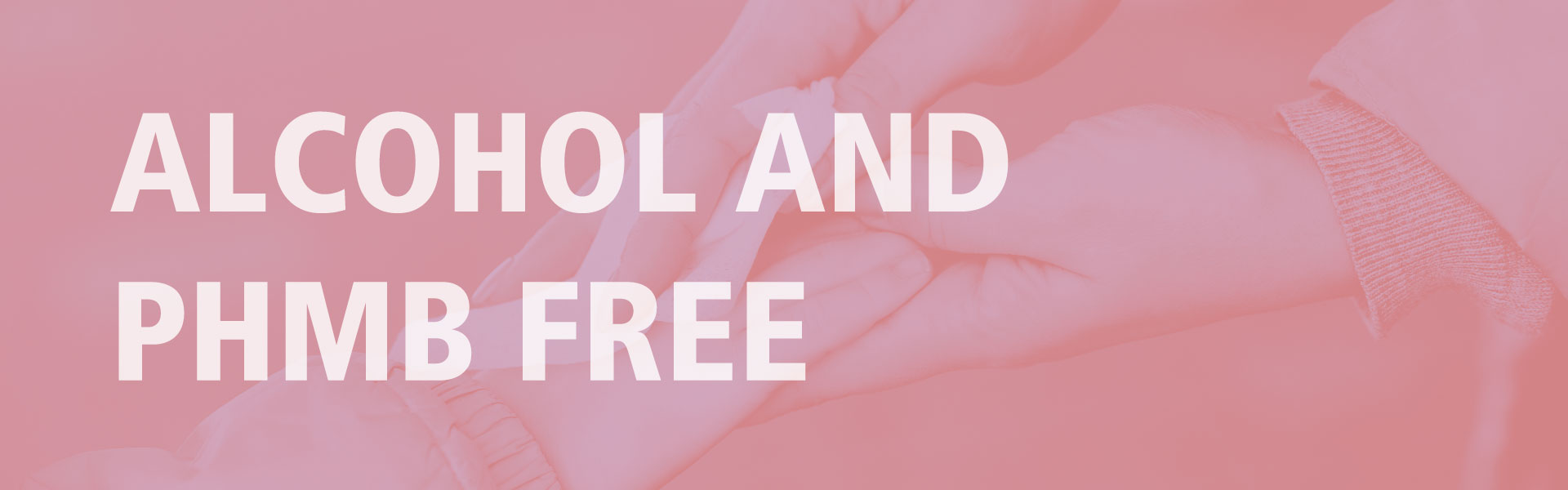 Alcohol and PHMB free
