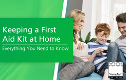 Keeping a First Aid Kit at Home: Everything you Need to Know