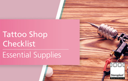 Tattoo Shop Checklist: Essential Hygiene Supplies